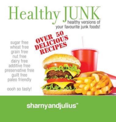 Healthy Junk by Kieser, Sharny; Kieser, Julius