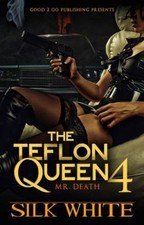 The Teflon Queen PT 4 9780990869429 by White, Silk