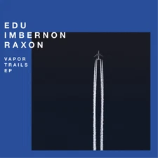 Edu Imbernon & Raxon Vapor Trails EP (Vinyl) 12" EP (UK IMPORT)