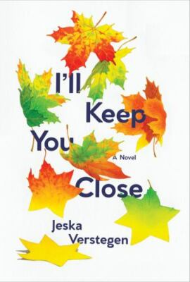 I'll Keep You Close by Verstegen, Jeska