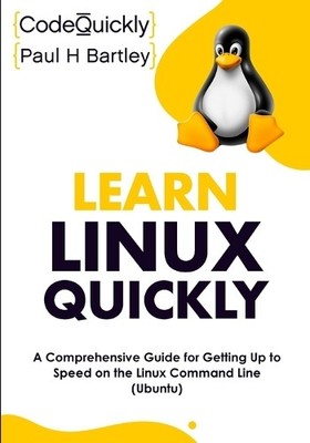 Paul H Bartley Code Quickly Learn Linux Quickly (Paperback) (UK IMPORT)