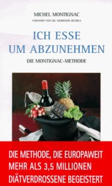 Ich esse, um abzunehmen. Die Montignac-Methode. von Mont... | Buch | Zustand gut