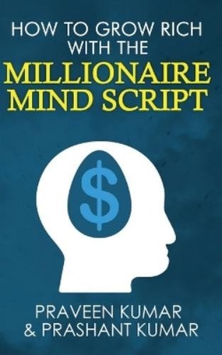 Praveen Kumar Prashant Ku How to Grow Rich with The Millionaire Mind ...