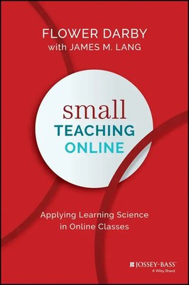Small Teaching Online | Applying Learning Science in Online Classes | Englisch