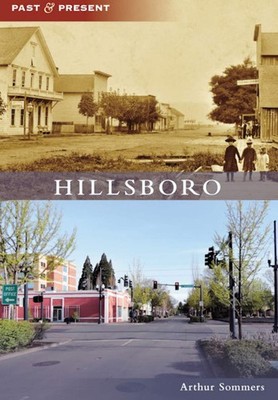 NEW Arcadia Publishing Hillsboro, OR 9781467109253 Past and Present Trade Paperb
