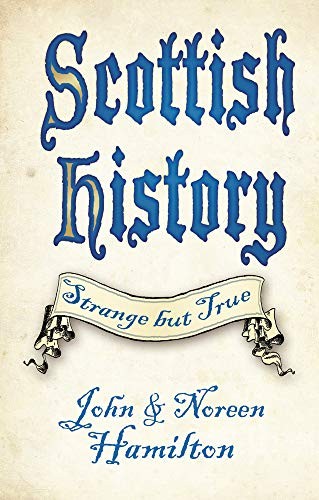 Scottish History (Strange but True) - Hamilton, Noreen