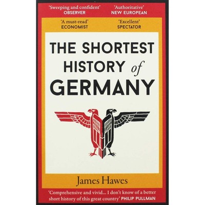 Shortest History Of Germany - paperback Hawes, James