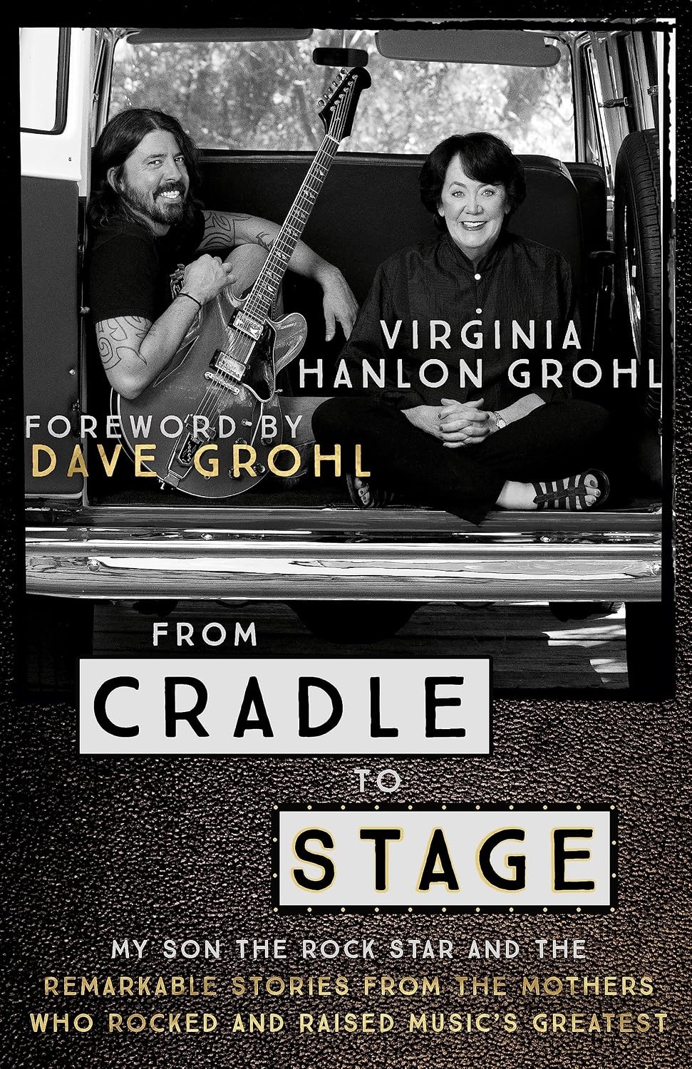 From Cradle To Stage : Stories From The Mothers Who Rocked And Raised Rock Stars Virginia Hanlon Grohl - Image 3