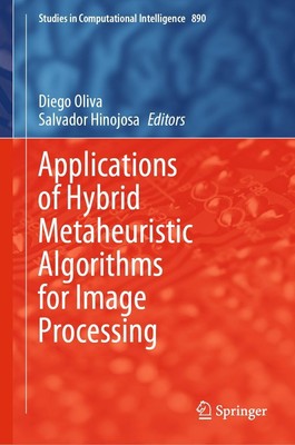 Applications of Hybrid Metaheuristic Algorithms for Image Processing Salvador Hi