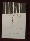 Eowyn Ivey - THE SNOW CHILD - 1st
