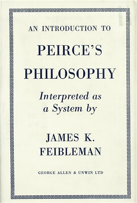 AN INTRODUCTION TO PEIRCE'S PHILOSOPHY by JAMES K. FEIBLEMAN  HARDCOVER