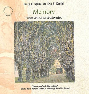 Memory: From Mind to Molecules, Kandel, Eric R.