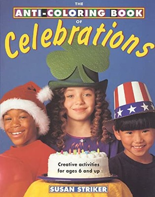 The Anti-Coloring Book of Celebrations : Creative Activities for