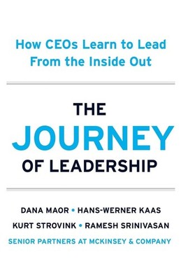 The Journey of Leadership: How CEOs Learn to Lead from the Inside Out by Dana Ma