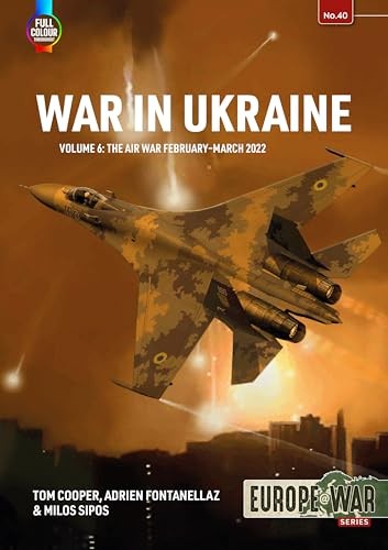 Europe@War 40: War in Ukraine Vol.6 - The Air War Feb-Mar 2022 - Image 3