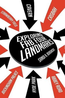 Sandi a Borowsky Exploring Fab Four Landmarks (Paperback)
