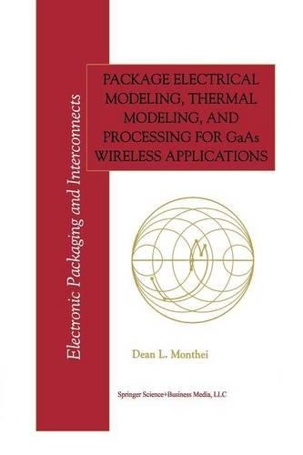 Package Electrical Modeling, Thermal Modeling, and Processing... - 9781461373254