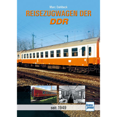 Reisezugwagen der DDR: seit 1949 Marc Dahlbeck