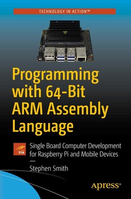 Programming with 64-Bit ARM Assembly Language | Stephen Smith | Taschenbuch