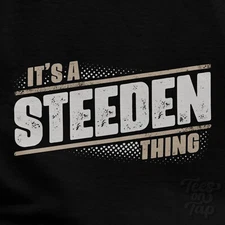 IT'S A STEEDEN THING T-SHIRT name surname funny family gift idea