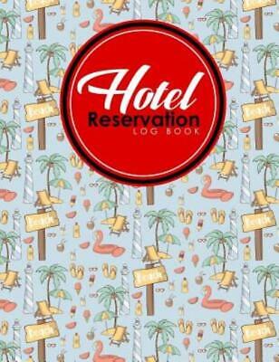 Hotel Reservation Log Book: Booking Ledger, Reservation Book For Hotel