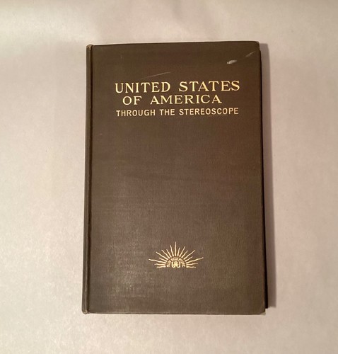 United States of America Through the Stereoscope, UNDERWOOD 1913 w/4 MAPS
