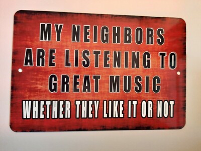Targa Metallica Sarcastica Per Parete – My Neighbors Are Listening To Great Music – Cartello In Alluminio Vintage 30,5x20,3 Cm, Per Man Cave, Bar E Giardino - 5
