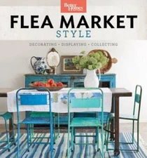 Better Homes and Gardens Flea Market Style: Fresh Ideas for Your Vintag - GOOD