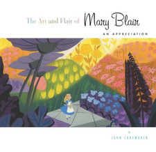The Art and Flair of Mary Blair: An Appreciation - HardBack NEW John Canemaker(
