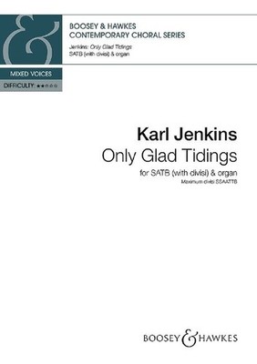 Only Glad Tidings Choral score mixed choir (SATB divisi) and organ (easy) Jenkin
