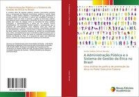 A AdministraçãO PúBlica E O Sistema De GestãO Da ÉTica No Brasil Annita ValléRia