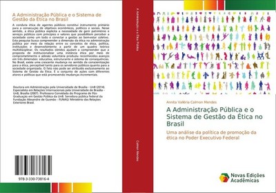 A Administração Pública e o Sistema de Gestão da Ética no Brasil Annita Valléria