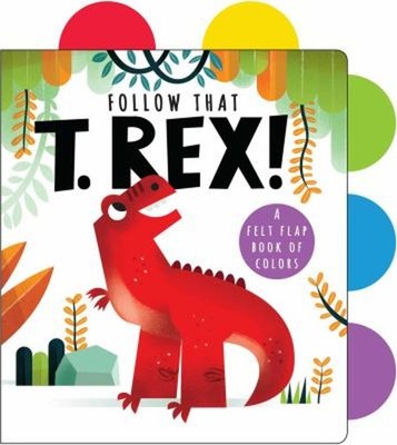 Follow That T. Rex! Board Books Editors of Silver Dolphin Books
