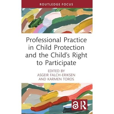 Professional Practice in Child Protection and the Child -  NEW Karmen Toros 2024