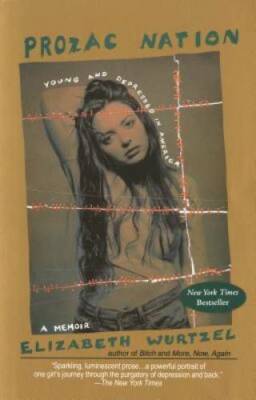 Prozac Nation - Paperback By Wurtzel, Elizabeth - GOOD