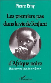 Les premiers pas dans la vie de l'enfant d'Afrique noire... | Buch | Zustand gut