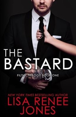 The Bastard by Lisa Renee Jones: New