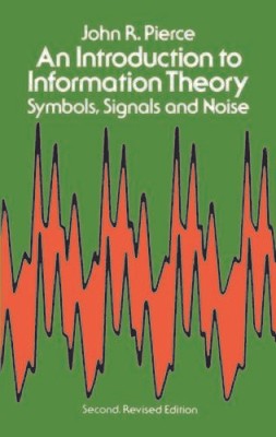 An Introduction to Information Theory: Symbols, Signals and Noise ( - ACCEPTABLE