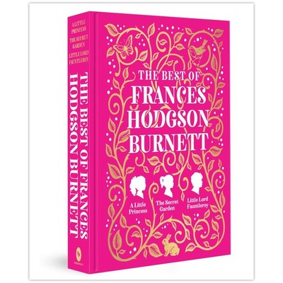 The Best of Frances Hodgson Burnett (A Little Princess; The Secret Garden HB New