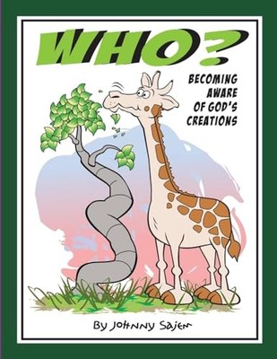 Who? : Becoming Aware of God's Creations by Johnny Sajem (2023, Trade Paperback)