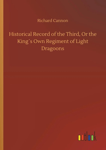 Richard Cannon | Historical Record Of The Third, Or The King´S Own Regiment...-image