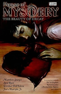 House of Mystery, Volume 4: The Beauty of Decay by Willingham: New