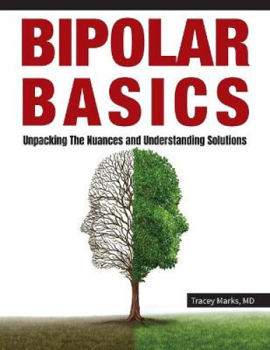 Bipolar Basics: : Unpacking The Nuances And Understanding Solutions