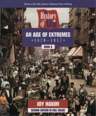 A History of US: Book 8: An Age of Extremes (1870-1917) Hakim, Joy hardcover Us