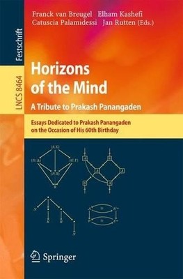 Horizons of the Mind. A Tribute to Prakash Panangaden - 9783319068794