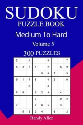 300 Medium To Hard Sudoku Puzzle Book