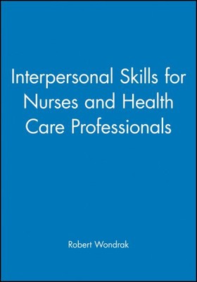 Zwischenmenschliche Fähigkeiten für Krankenschwestern und medizinisches Fachpersonal, Taschenbuch von W...