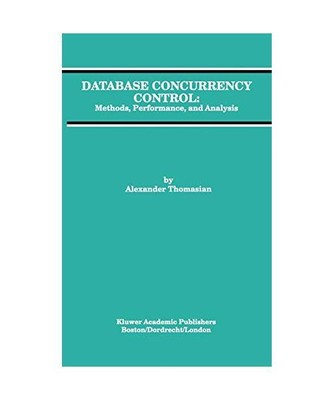 Database Concurrency Control: Methods, Performance, and Analysis, Alexander Thom