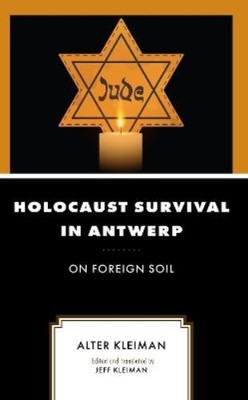Alter Kleiman Holocaust Survival in Antwerp (Hardback) (UK IMPORT)