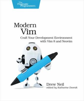 Modern Vim : Craft Your Development Environment With Vim 8 and Neovim, Paperb...